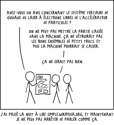 En fait, je pense que si tous les grands enseignants mathématiciens écrivaient sur le simple.wikipedia.org pendant un an, académiquement on s'en sortirait mieux.